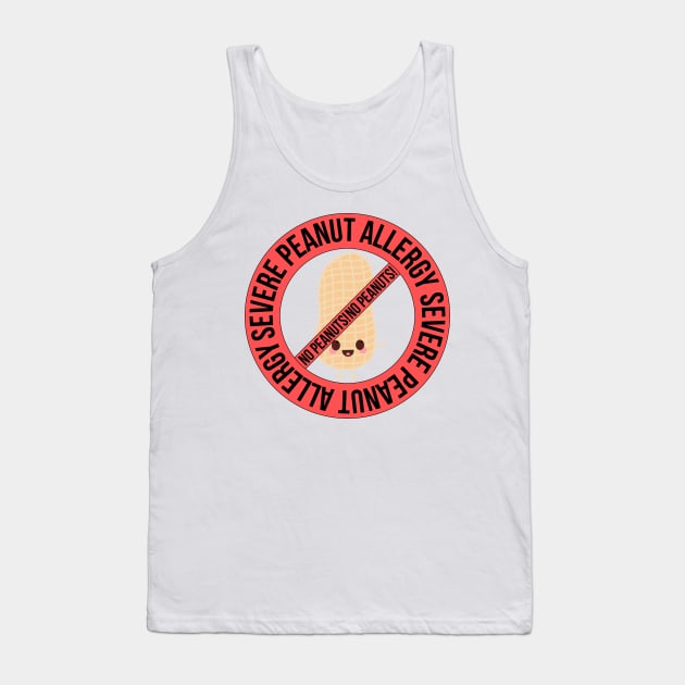 Severe Peanut Allergy No Peanuts Tank Top by SusurrationStudio